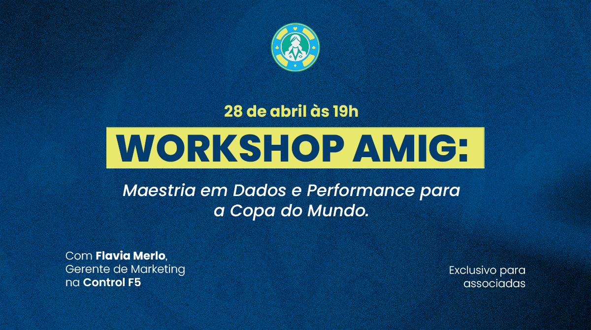 AMIG | Workshop Maestria em dados e performance para a Copa do Mundo
