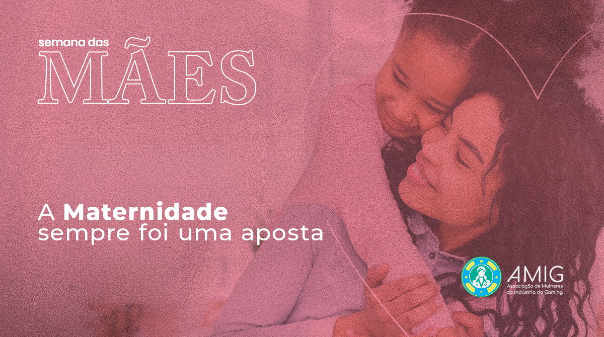 A Maternidade Sempre Foi Uma Aposta: Carta aberta da AMIG para as mães do iGaming